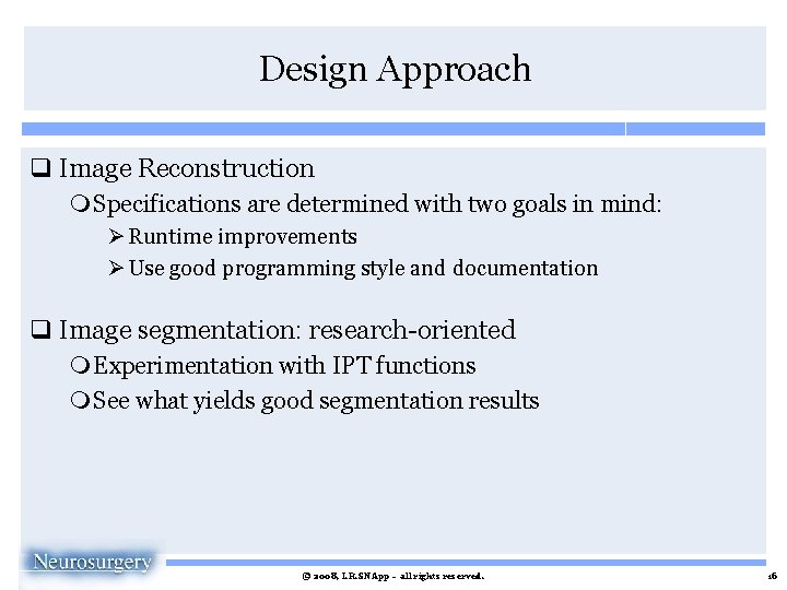 Design Approach q Image Reconstruction m Specifications are determined with two goals in mind: