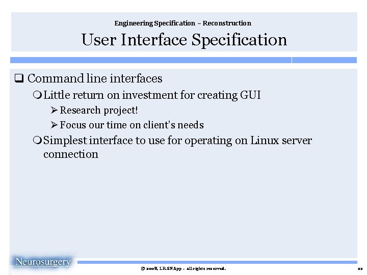 Engineering Specification – Reconstruction User Interface Specification q Command line interfaces m Little return