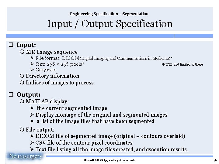 Engineering Specification – Segmentation Input / Output Specification q Input: m MR Image sequence