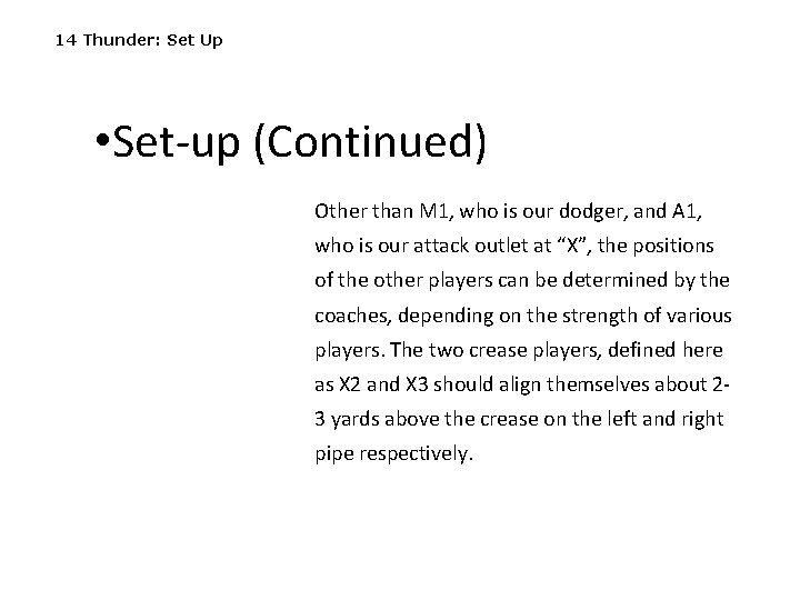 14 Thunder: Set Up • Set-up (Continued) Other than M 1, who is our