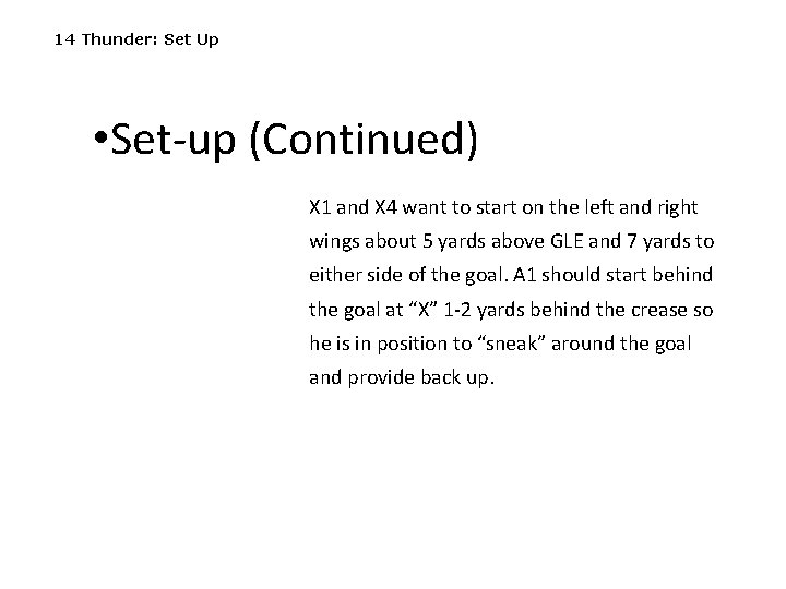 14 Thunder: Set Up • Set-up (Continued) X 1 and X 4 want to