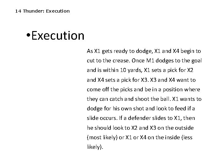 14 Thunder: Execution • Execution As X 1 gets ready to dodge, X 1