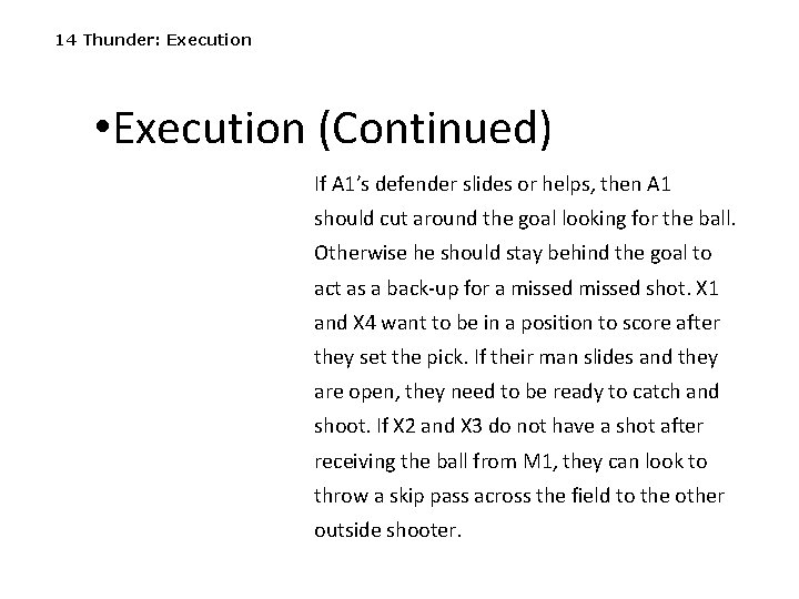14 Thunder: Execution • Execution (Continued) If A 1’s defender slides or helps, then