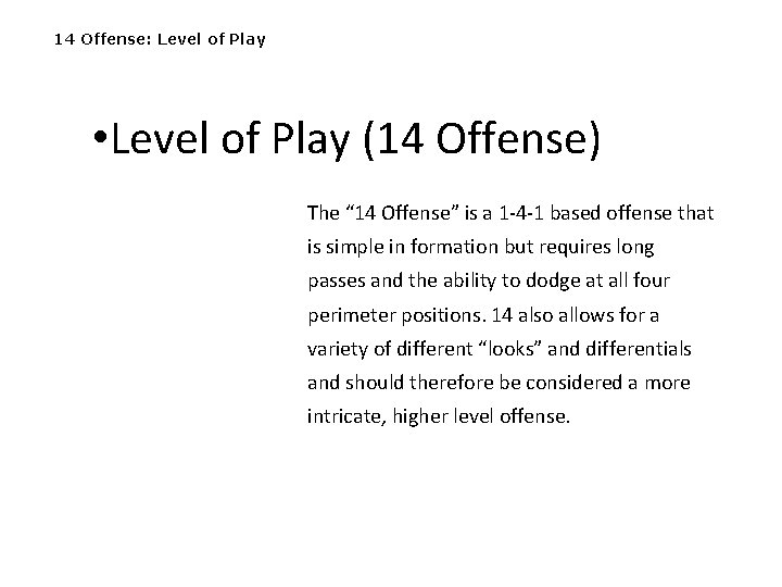 14 Offense: Level of Play • Level of Play (14 Offense) The “ 14