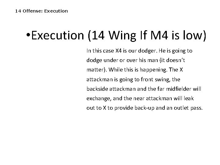 14 Offense: Execution • Execution (14 Wing If M 4 is low) In this