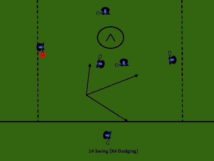 14 Swing (X 4 Dodging) 