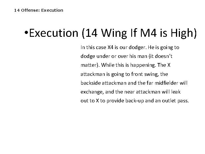 14 Offense: Execution • Execution (14 Wing If M 4 is High) In this