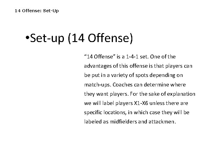 14 Offense: Set-Up • Set-up (14 Offense) “ 14 Offense” is a 1 -4