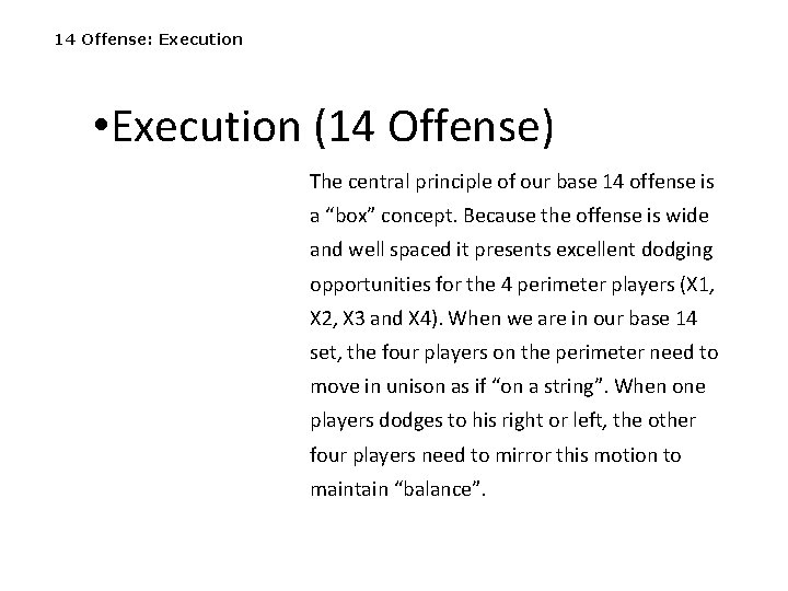 14 Offense: Execution • Execution (14 Offense) The central principle of our base 14