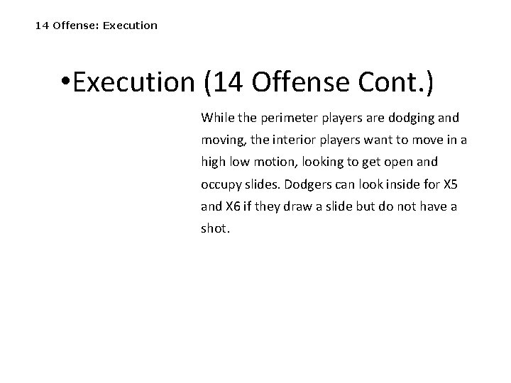 14 Offense: Execution • Execution (14 Offense Cont. ) While the perimeter players are