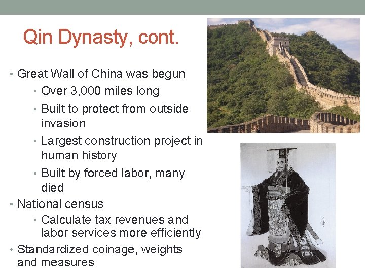 Qin Dynasty, cont. • Great Wall of China was begun • Over 3, 000