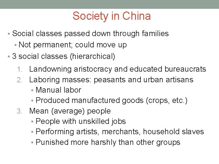 Society in China • Social classes passed down through families • Not permanent; could