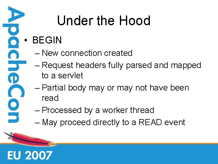 Under the Hood • BEGIN – New connection created – Request headers fully parsed