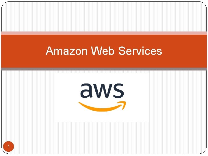 Amazon Web Services 1 