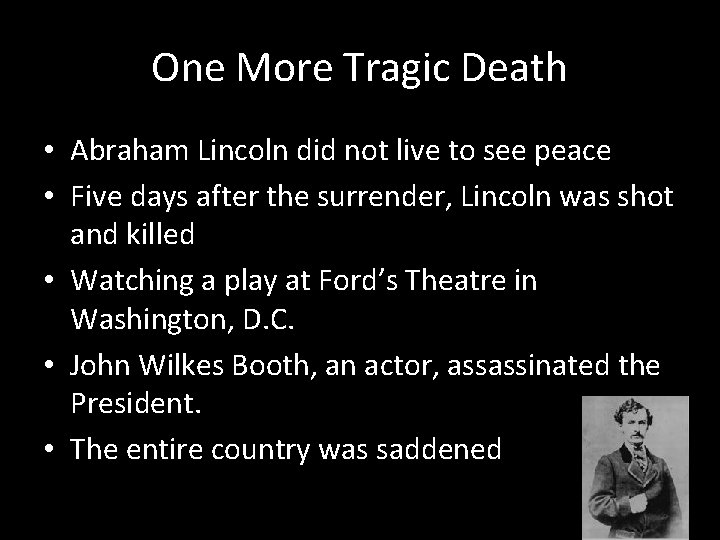 One More Tragic Death • Abraham Lincoln did not live to see peace •