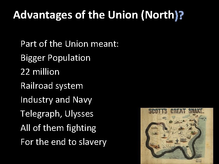 Advantages of the Union (North )? Part of the Union meant: Bigger Population 22