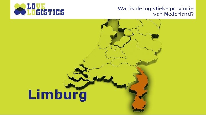 Wat is dé logistieke provincie van Nederland? Limburg 