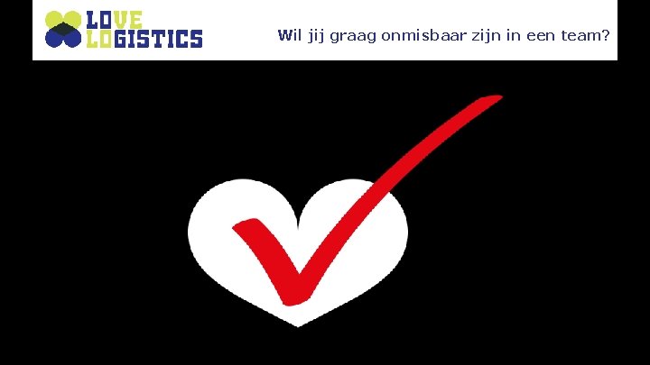 Wil jij graag onmisbaar zijn in een team? 