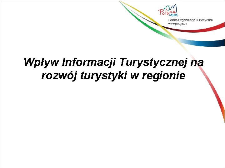 Wpływ Informacji Turystycznej na rozwój turystyki w regionie 