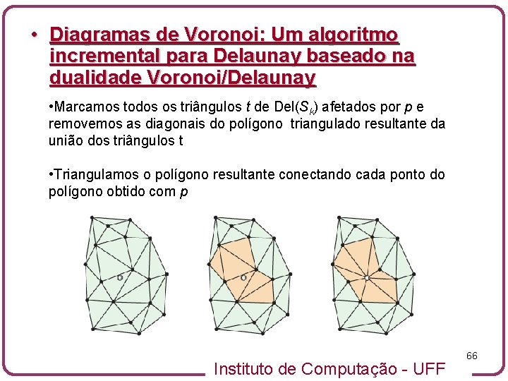  • Diagramas de Voronoi: Um algoritmo incremental para Delaunay baseado na dualidade Voronoi/Delaunay