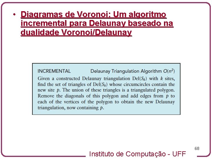  • Diagramas de Voronoi: Um algoritmo incremental para Delaunay baseado na dualidade Voronoi/Delaunay