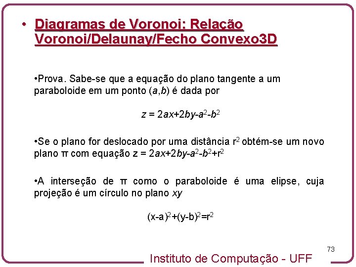  • Diagramas de Voronoi: Relação Voronoi/Delaunay/Fecho Convexo 3 D • Prova. Sabe-se que