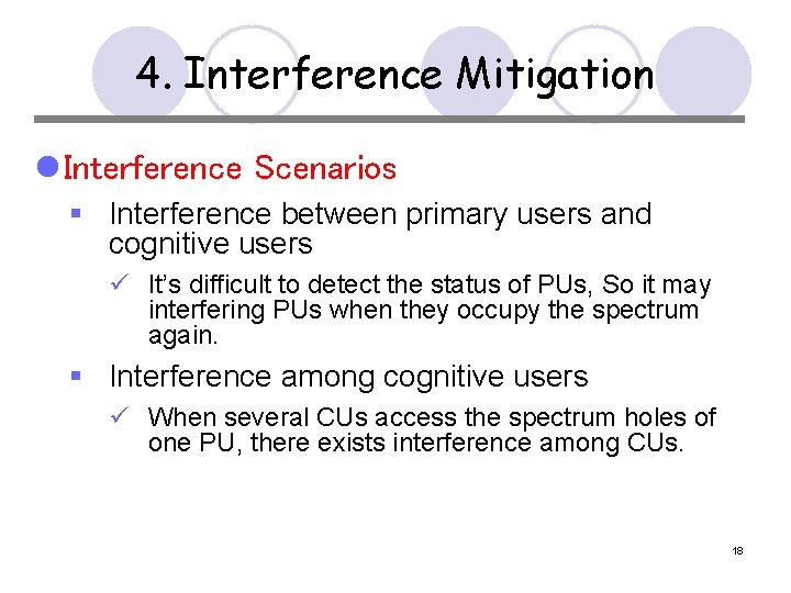 4. Interference Mitigation l Interference Scenarios § Interference between primary users and cognitive users