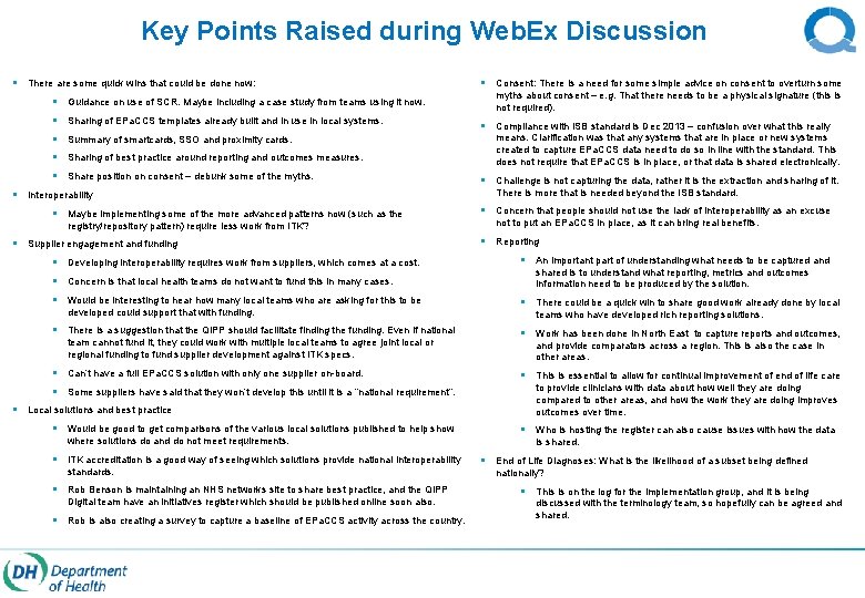 Key Points Raised during Web. Ex Discussion § § There are some quick wins