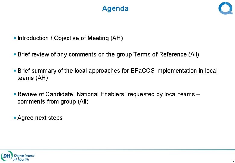 Agenda § Introduction / Objective of Meeting (AH) § Brief review of any comments