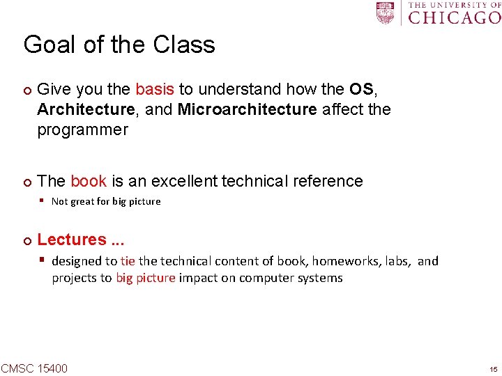 Goal of the Class ¢ ¢ Give you the basis to understand how the