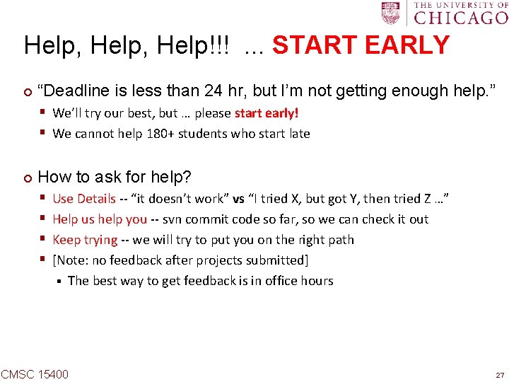 Help, Help!!!. . . START EARLY ¢ “Deadline is less than 24 hr, but