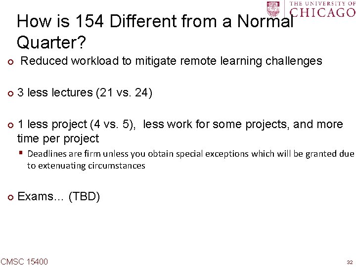 How is 154 Different from a Normal Quarter? ¢ ¢ ¢ Reduced workload to