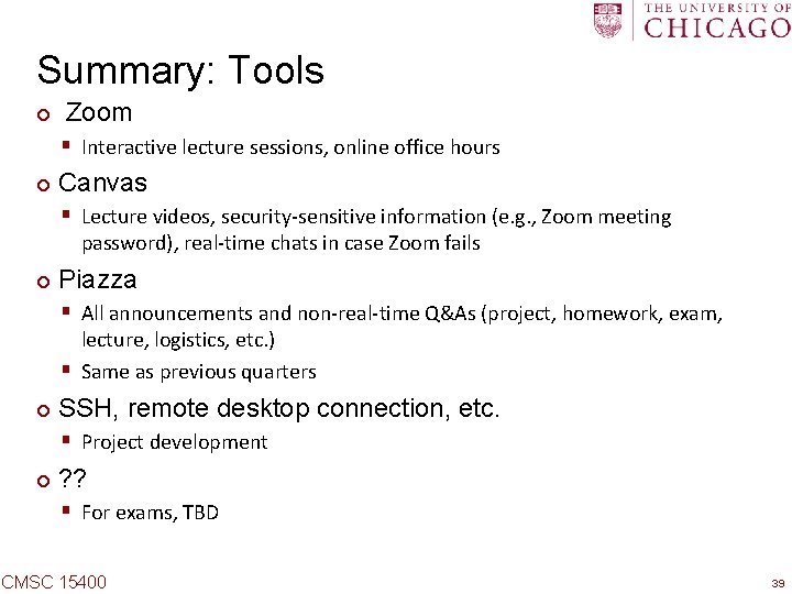 Summary: Tools ¢ Zoom § Interactive lecture sessions, online office hours ¢ Canvas §