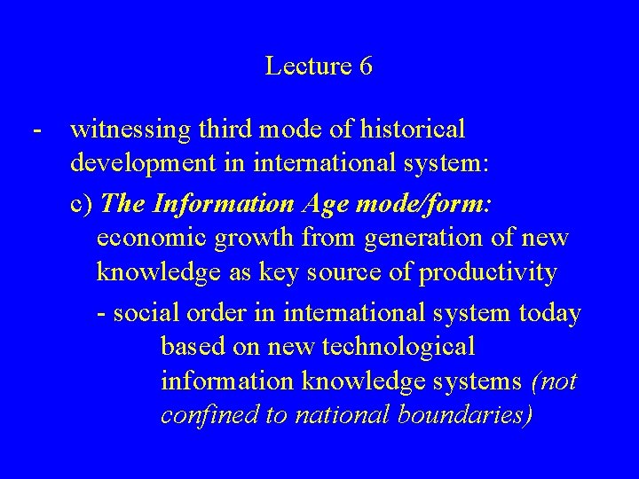 Lecture 6 - witnessing third mode of historical development in international system: c) The