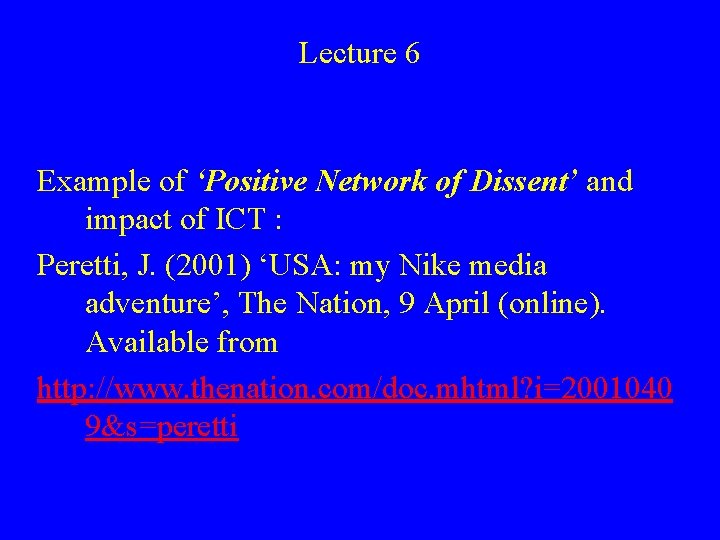 Lecture 6 Example of ‘Positive Network of Dissent’ and impact of ICT : Peretti,