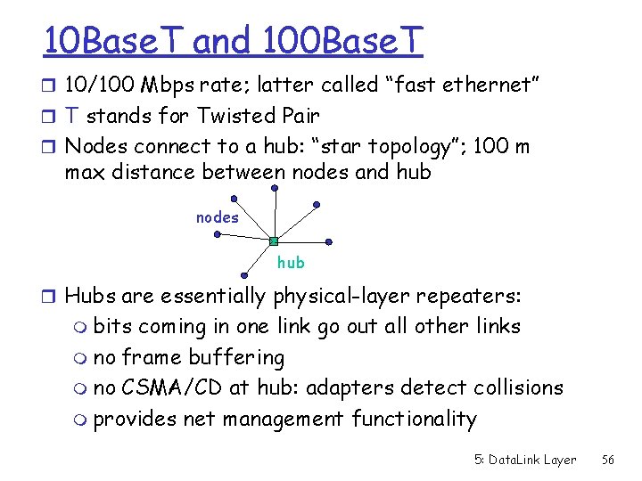 10 Base. T and 100 Base. T r 10/100 Mbps rate; latter called “fast