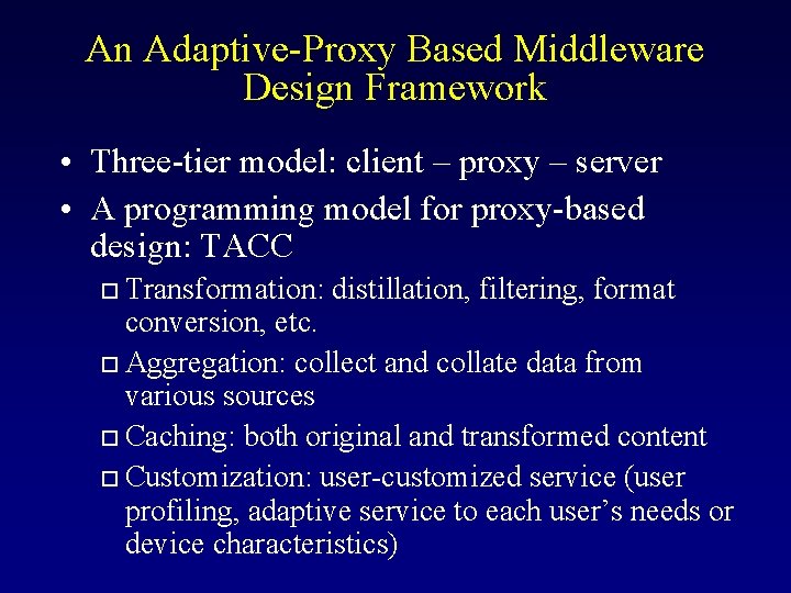 An Adaptive-Proxy Based Middleware Design Framework • Three-tier model: client – proxy – server