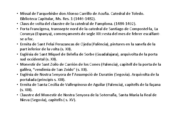  • Missal de l’arquebisbe don Alonso Carrillo de Acuña. Catedral de Toledo. Biblioteca