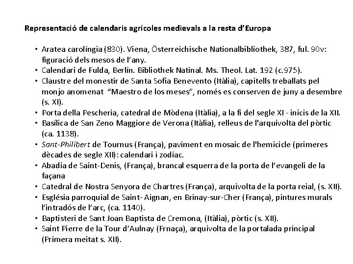 Representació de calendaris agrícoles medievals a la resta d’Europa • Aratea carolíngia (830). Viena,