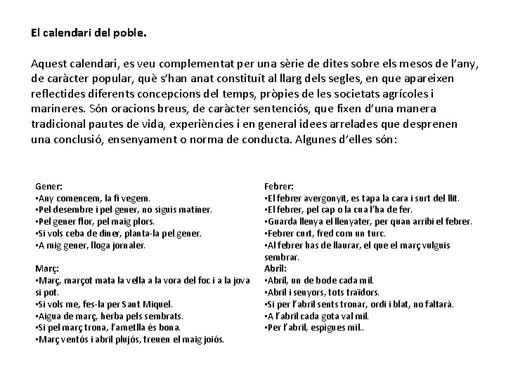 El calendari del poble. Aquest calendari, es veu complementat per una sèrie de dites