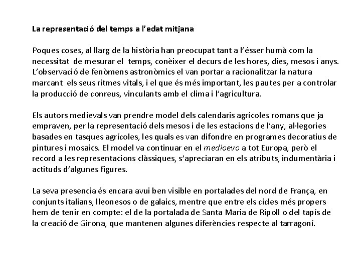 La representació del temps a l’edat mitjana Poques coses, al llarg de la història