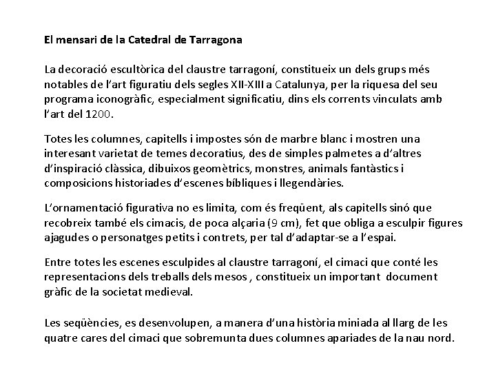 El mensari de la Catedral de Tarragona La decoració escultòrica del claustre tarragoní, constitueix