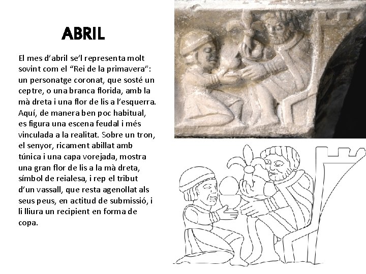 ABRIL El mes d’abril se’l representa molt sovint com el “Rei de la primavera”: