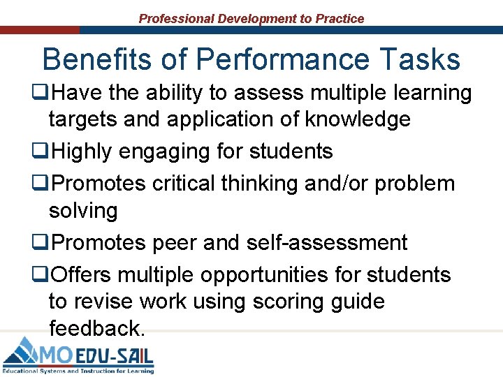 Professional Development to Practice Benefits of Performance Tasks q. Have the ability to assess
