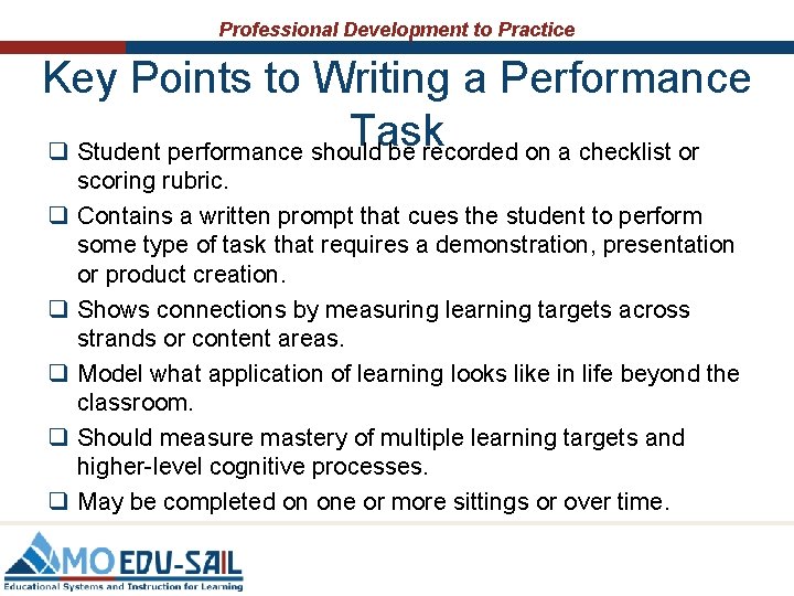 Professional Development to Practice Key Points to Writing a Performance Task q Student performance