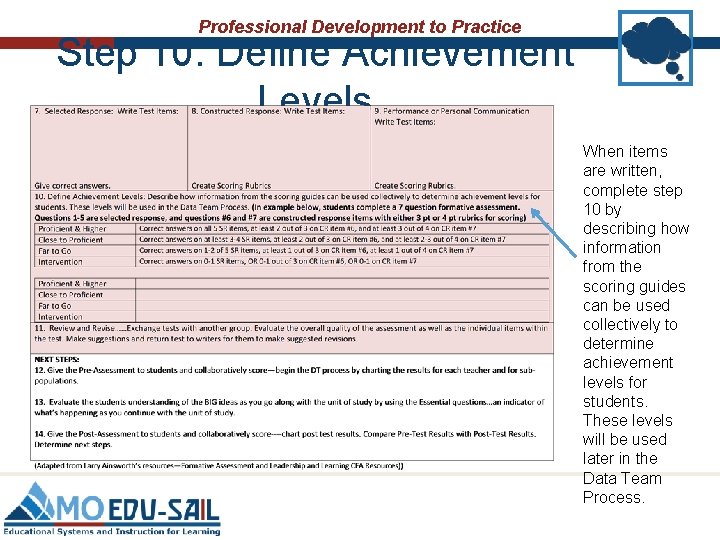 Professional Development to Practice Step 10: Define Achievement Levels When items are written, complete