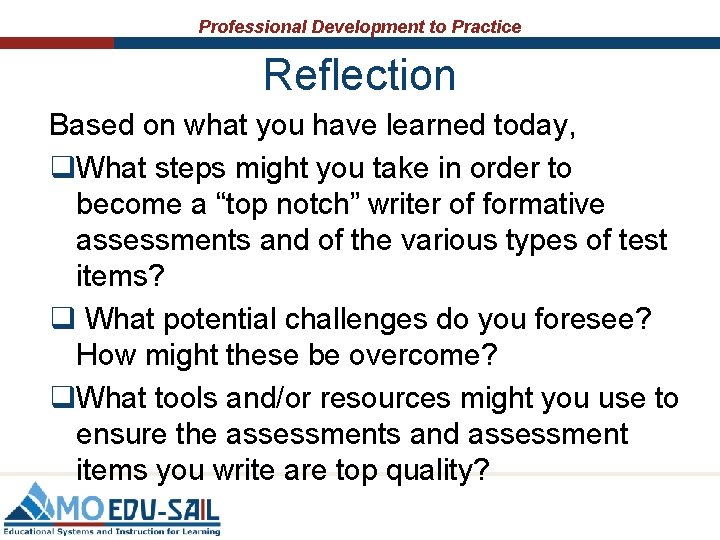 Professional Development to Practice Reflection Based on what you have learned today, q. What