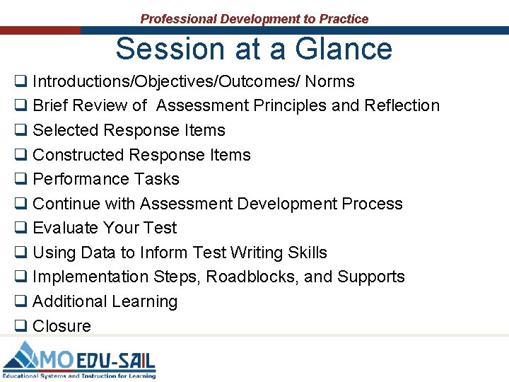 Professional Development to Practice Session at a Glance q Introductions/Objectives/Outcomes/ Norms q Brief Review