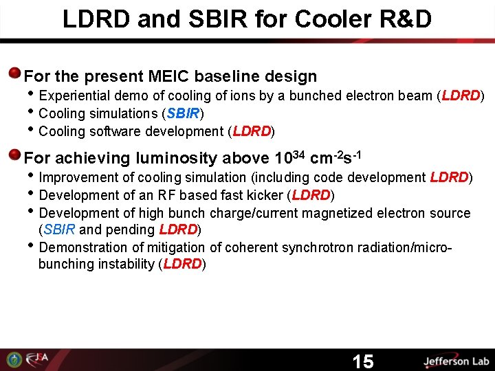 LDRD and SBIR for Cooler R&D For the present MEIC baseline design • Experiential