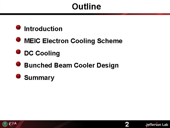 Outline Introduction MEIC Electron Cooling Scheme DC Cooling Bunched Beam Cooler Design Summary 2
